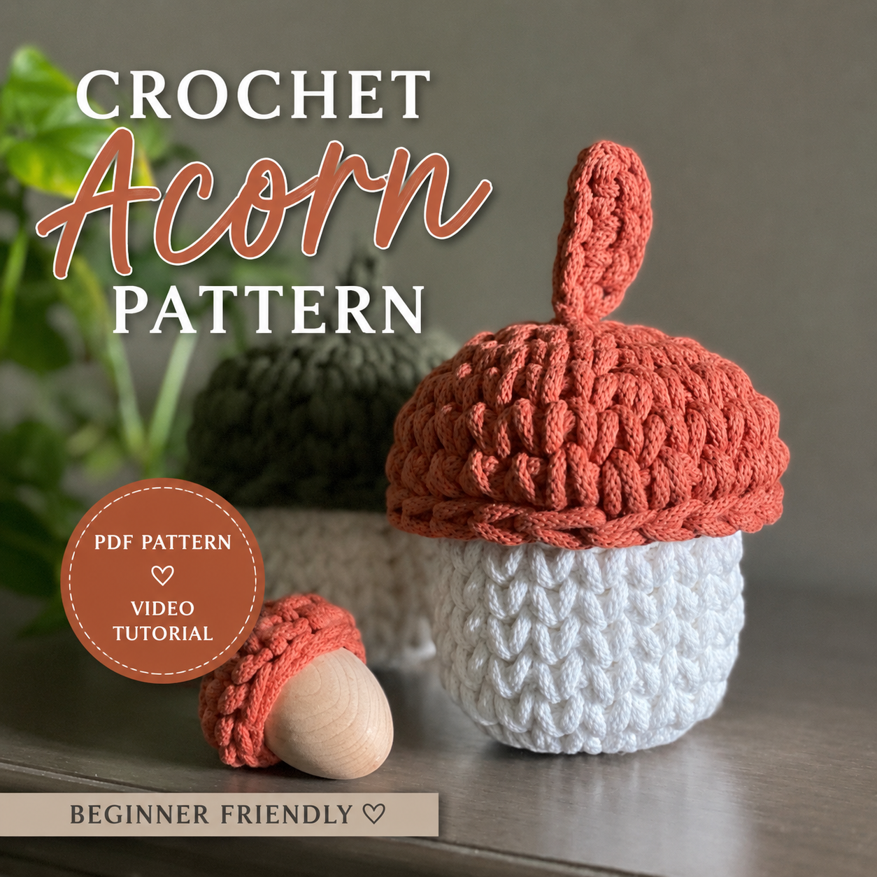 Crochet Acorn PDF Pattern + Video Tutorial